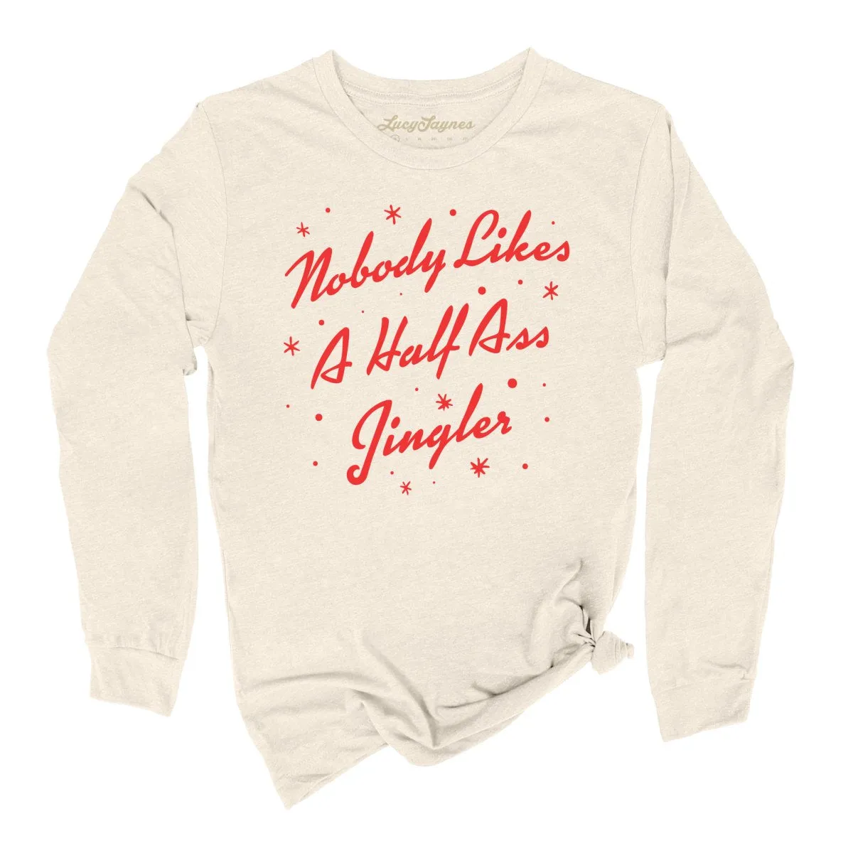 Half Ass Jingler Long Sleeve Tee