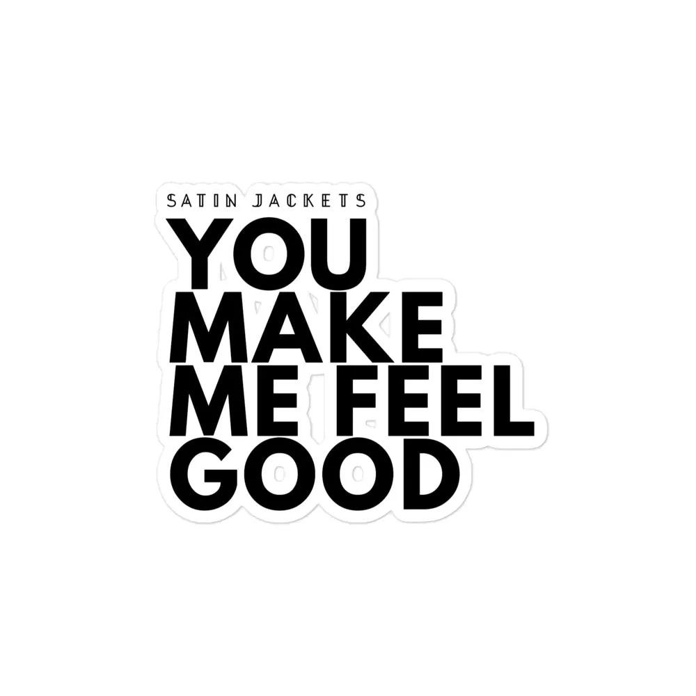 You Make Me Feel Good Cutout Sticker