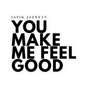 You Make Me Feel Good Cutout Sticker